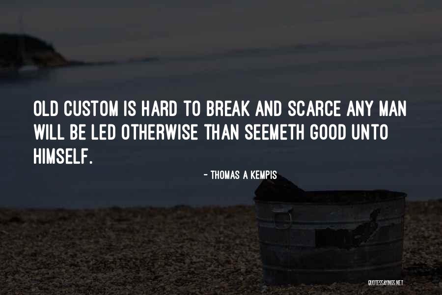 Way That Seemeth Quotes By Thomas A Kempis Way That Seemeth Quotes By Thomas A Kempis