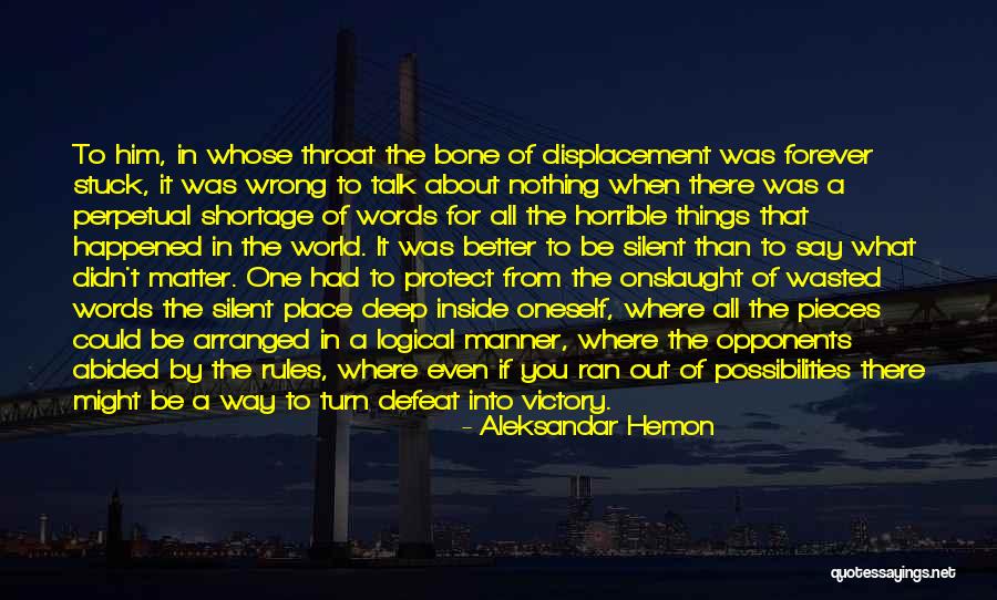 Way Things Turn Out Quotes By Aleksandar Hemon Way Things Turn Out Quotes By Aleksandar Hemon