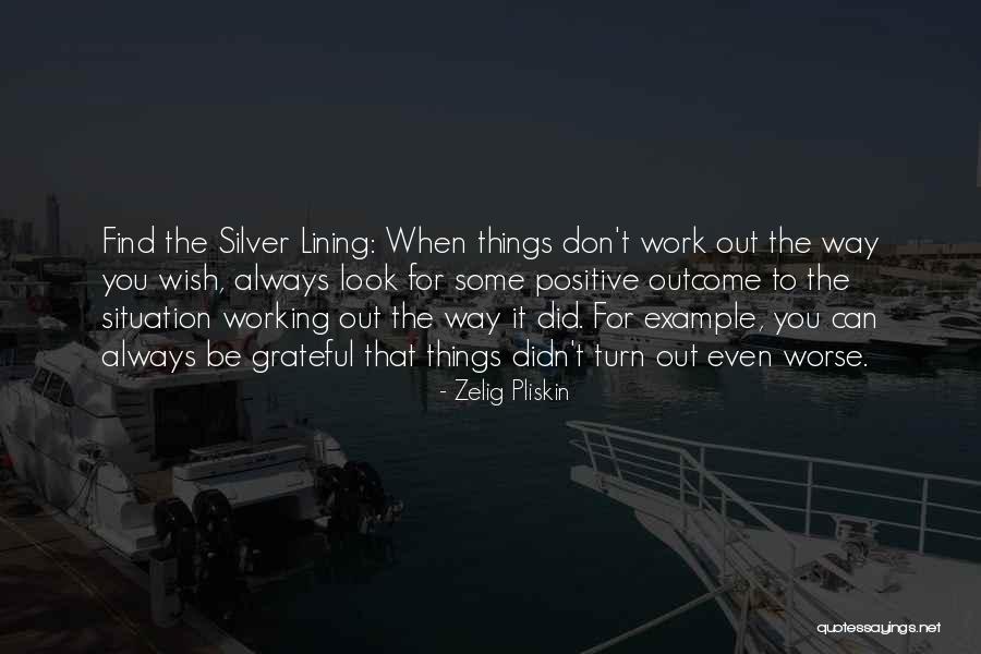 Way Things Turn Out Quotes By Zelig Pliskin Way Things Turn Out Quotes By Zelig Pliskin
