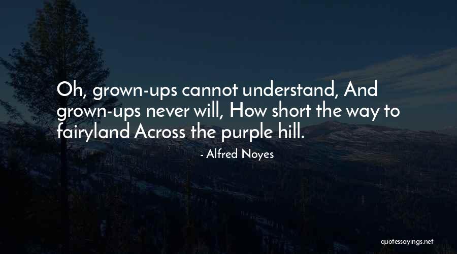 Way To Fairyland Quotes By Alfred Noyes Way To Fairyland Quotes By Alfred Noyes