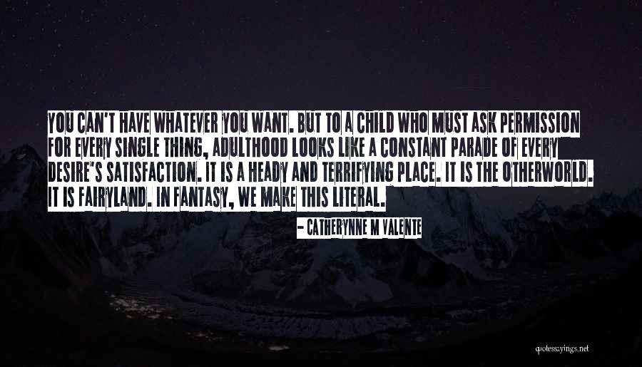 Way To Fairyland Quotes By Catherynne M Valente Way To Fairyland Quotes By Catherynne M Valente
