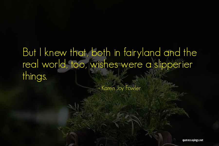 Way To Fairyland Quotes By Karen Joy Fowler Way To Fairyland Quotes By Karen Joy Fowler