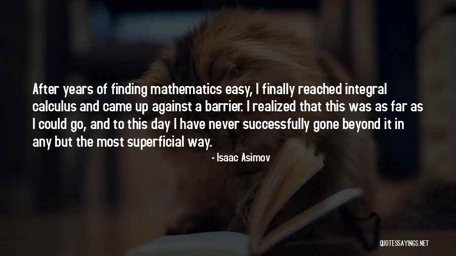 Way To Go After It Quotes By Isaac Asimov Way To Go After It Quotes By Isaac Asimov