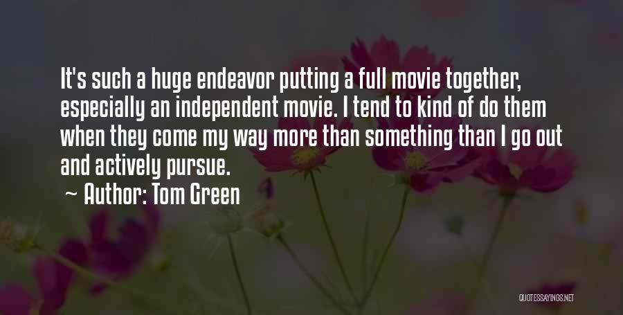 Way To Go Movie Quotes By Tom Green