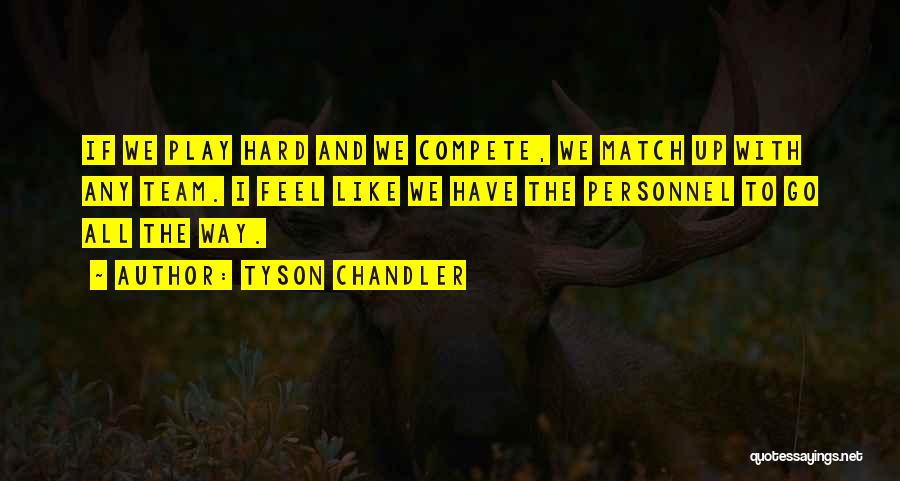 Way To Go Team Quotes By Tyson Chandler