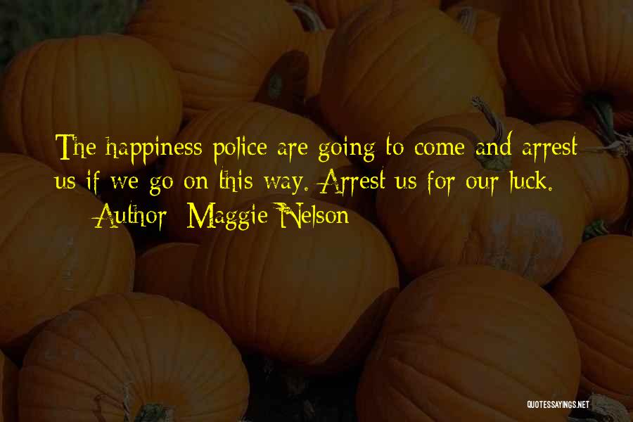 Way To Happiness Quotes By Maggie Nelson