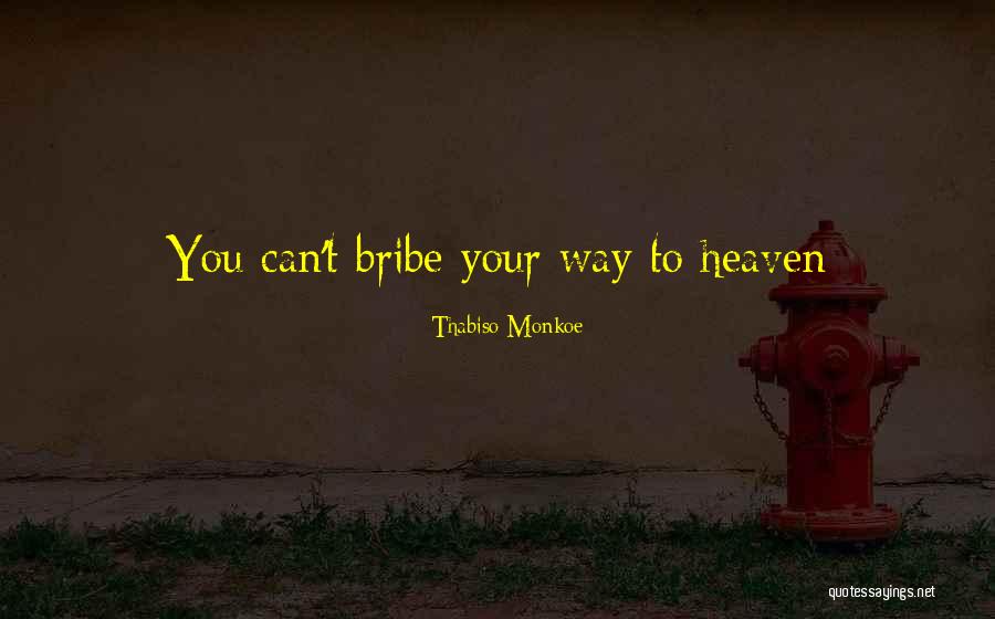 Way To Heaven Quotes By Thabiso Monkoe Way To Heaven Quotes By Thabiso Monkoe