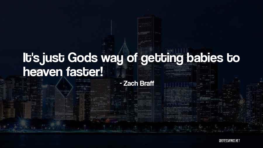Way To Heaven Quotes By Zach Braff Way To Heaven Quotes By Zach Braff