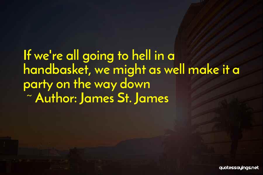 Way To Hell Quotes By James St. James