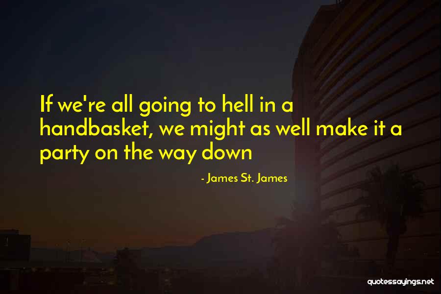 Way To Hell Quotes By James St. James