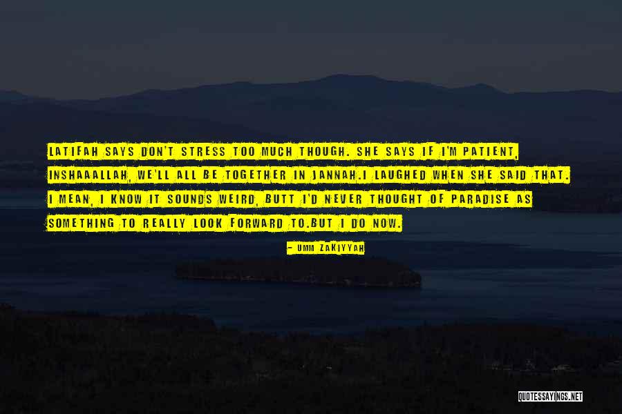 Way To Jannah Quotes By Umm Zakiyyah Way To Jannah Quotes By Umm Zakiyyah