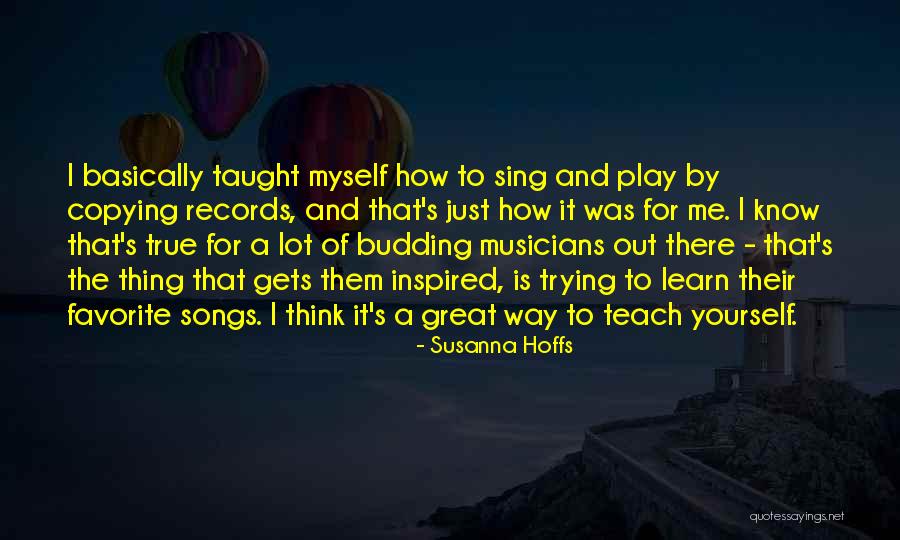 Way To Learn Is To Teach Quotes By Susanna Hoffs Way To Learn Is To Teach Quotes By Susanna Hoffs