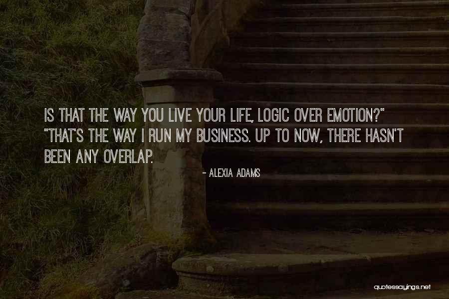 Way To Live Your Life Quotes By Alexia Adams