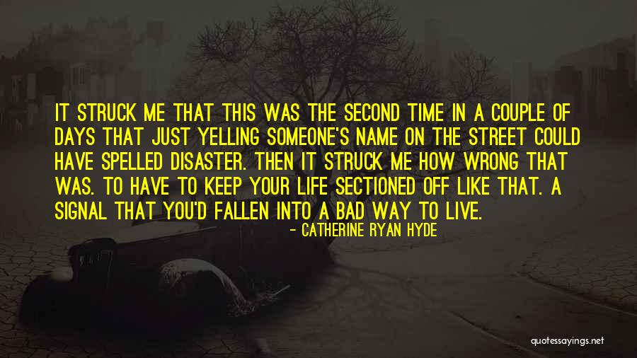 Way To Live Your Life Quotes By Catherine Ryan Hyde