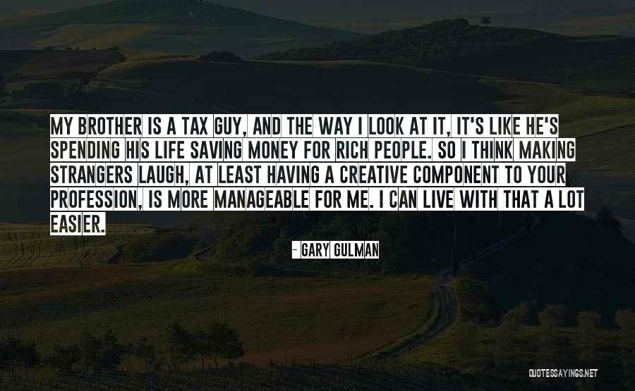 Way To Live Your Life Quotes By Gary Gulman