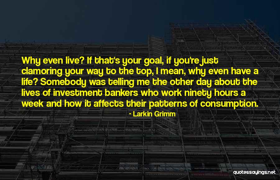 Way To Live Your Life Quotes By Larkin Grimm