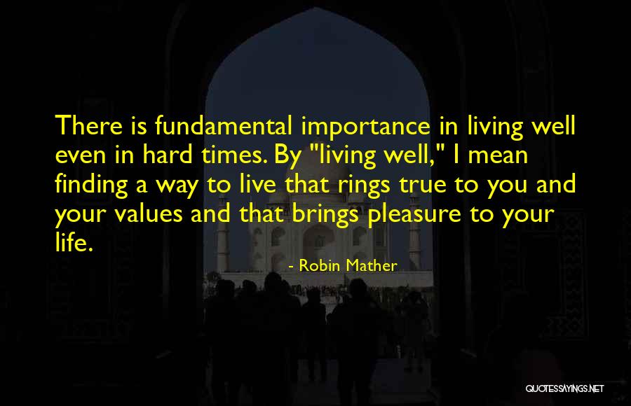 Way To Live Your Life Quotes By Robin Mather