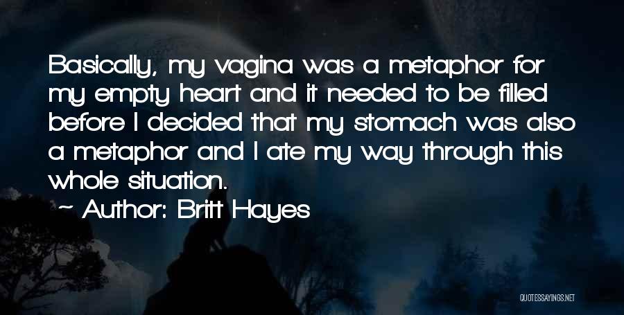 Way To My Heart Quotes By Britt Hayes