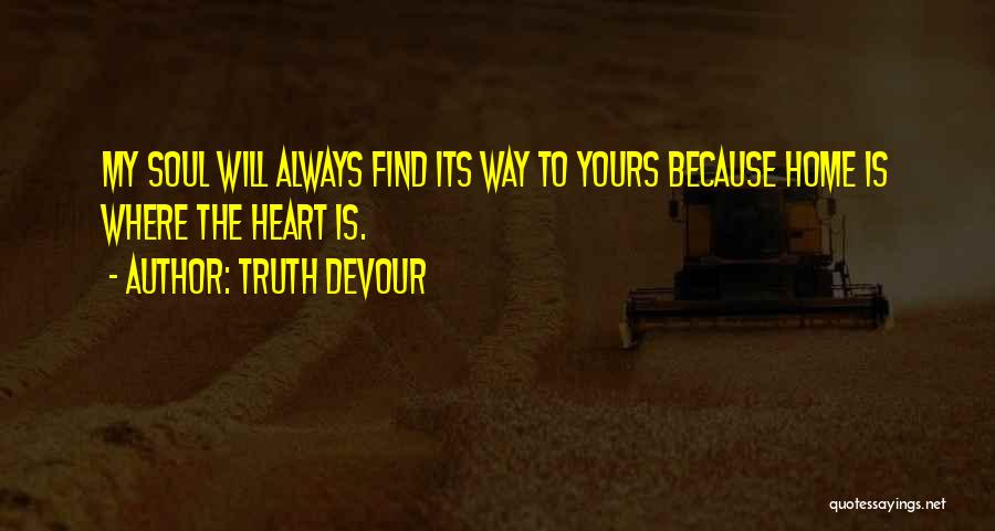 Way To My Heart Quotes By Truth Devour