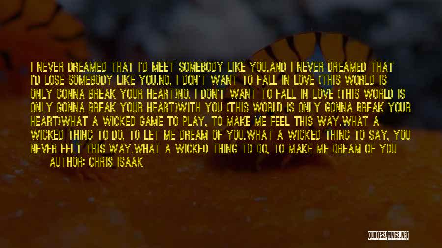 Way To Say I Love You Quotes By Chris Isaak Way To Say I Love You Quotes By Chris Isaak