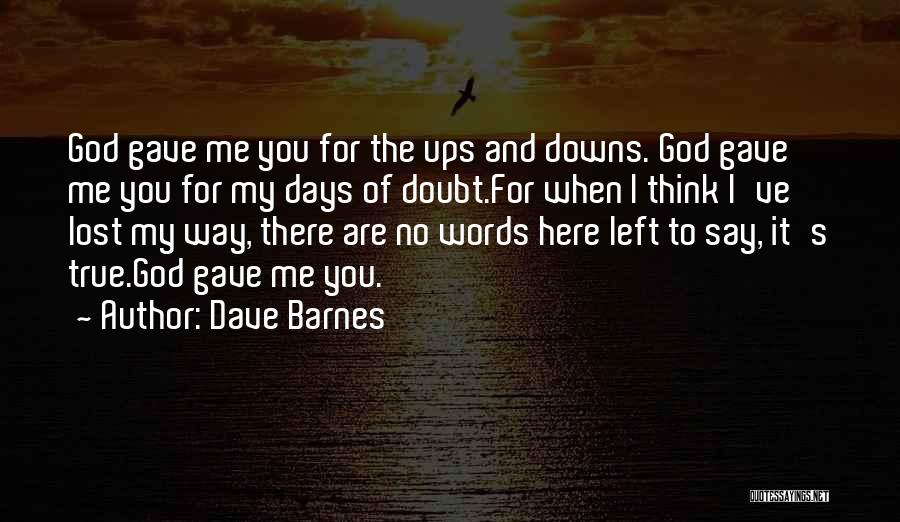 Way To Say I Love You Quotes By Dave Barnes Way To Say I Love You Quotes By Dave Barnes