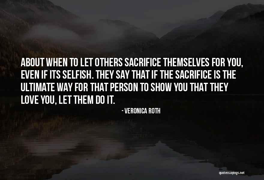 Way To Show Love Quotes By Veronica Roth Way To Show Love Quotes By Veronica Roth