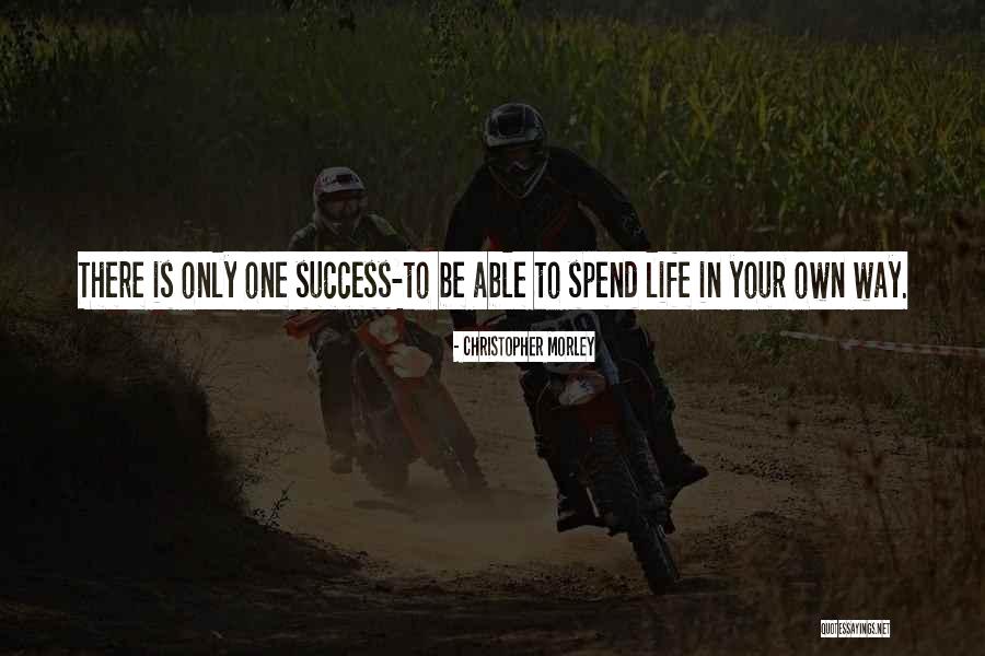 Way To Success In Life Quotes By Christopher Morley Way To Success In Life Quotes By Christopher Morley