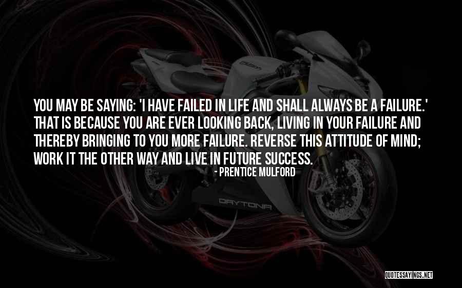 Way To Success In Life Quotes By Prentice Mulford Way To Success In Life Quotes By Prentice Mulford