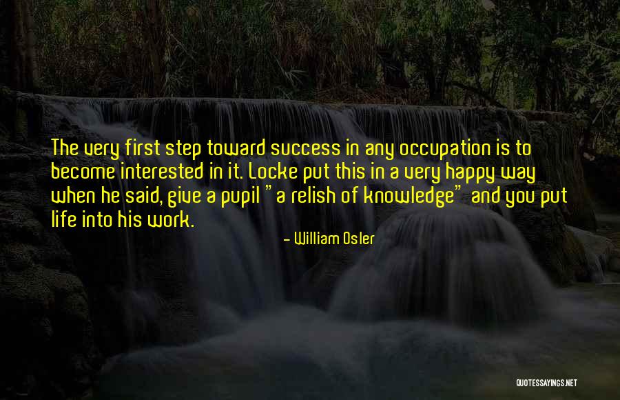 Way To Success In Life Quotes By William Osler Way To Success In Life Quotes By William Osler