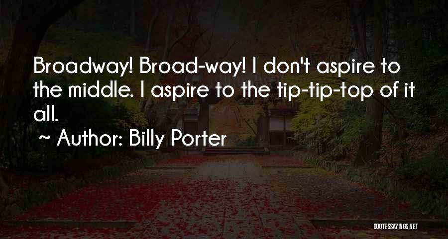 Way To The Top Quotes By Billy Porter