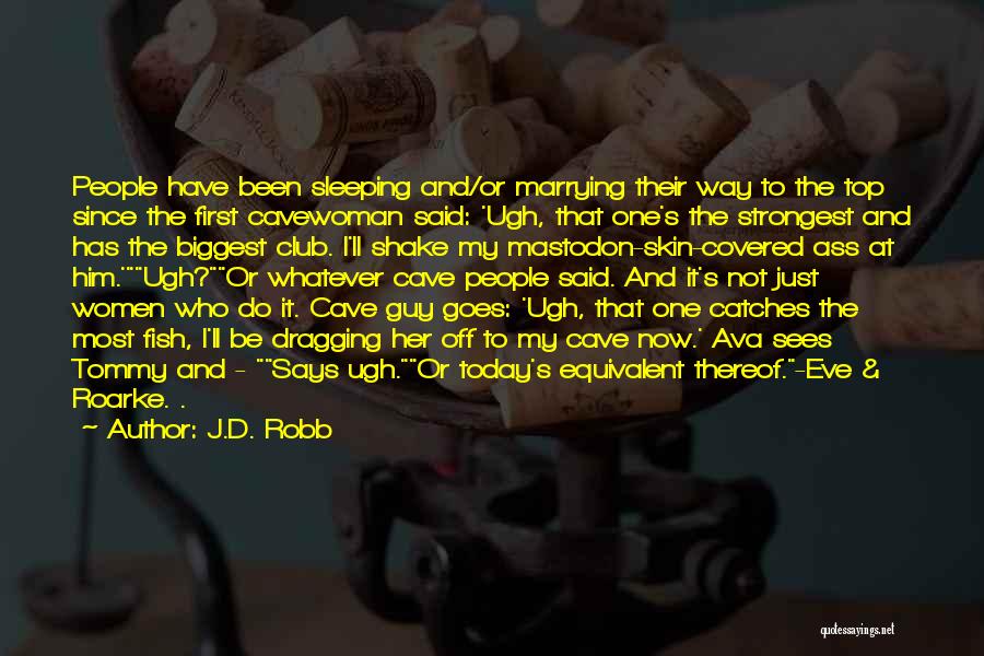 Way To The Top Quotes By J.D. Robb