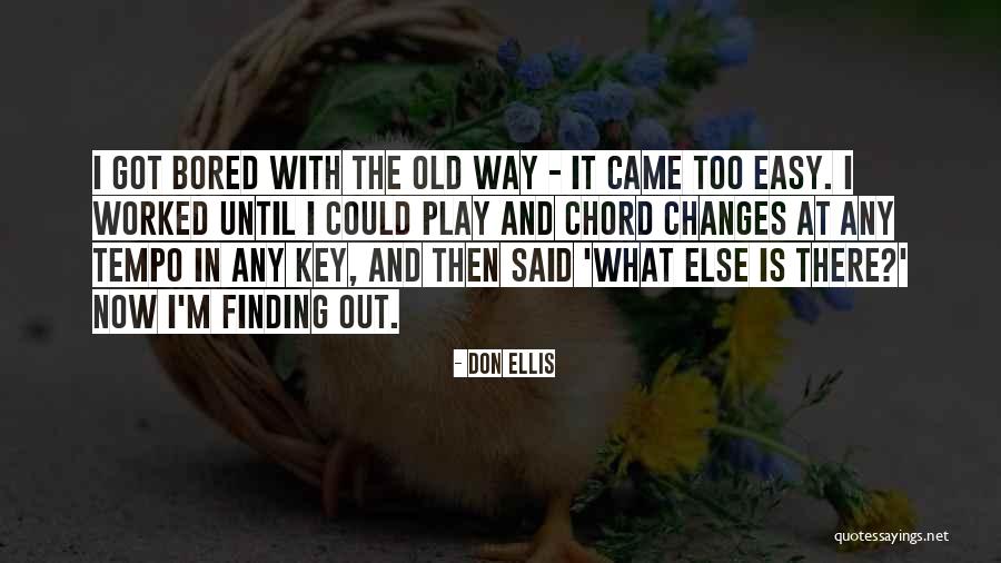 Way Too Easy Quotes By Don Ellis Way Too Easy Quotes By Don Ellis