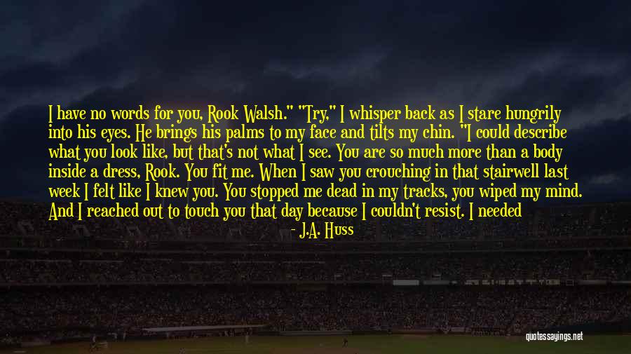 Way We Dress Quotes By J.A. Huss Way We Dress Quotes By J.A. Huss