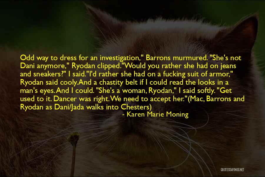 Way We Dress Quotes By Karen Marie Moning Way We Dress Quotes By Karen Marie Moning