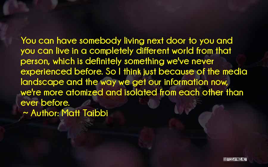 Way We Live Now Quotes By Matt Taibbi