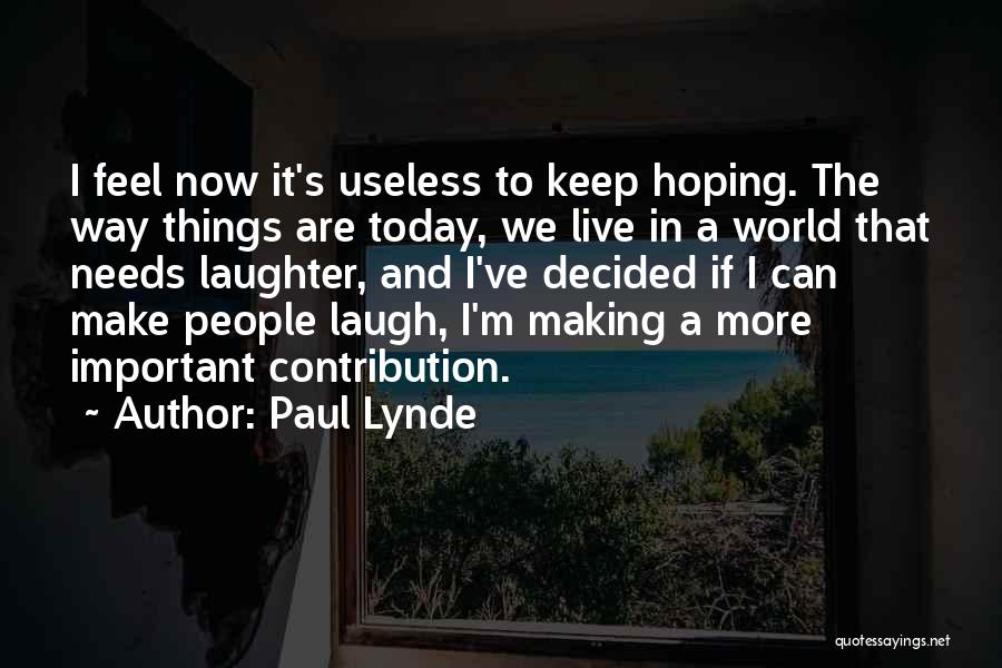 Way We Live Now Quotes By Paul Lynde