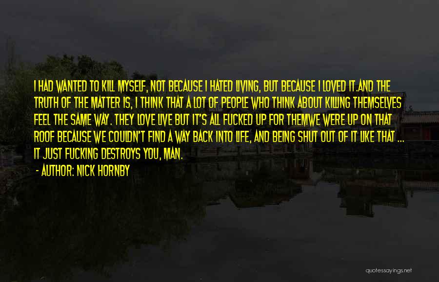 Way We Live Quotes By Nick Hornby