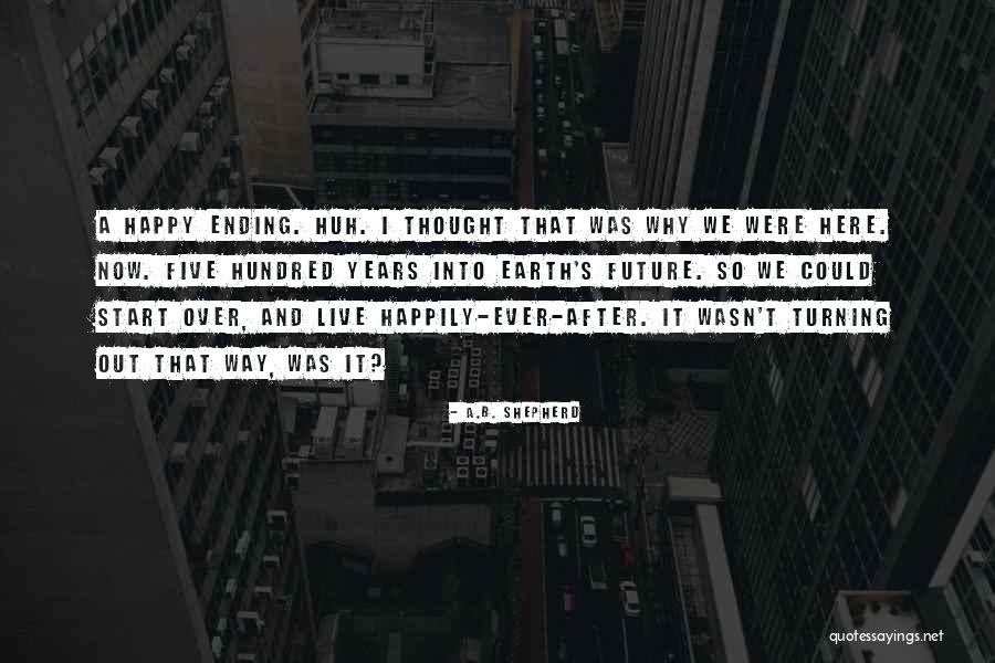 Way We Were Ending Quotes By A.B. Shepherd Way We Were Ending Quotes By A.B. Shepherd