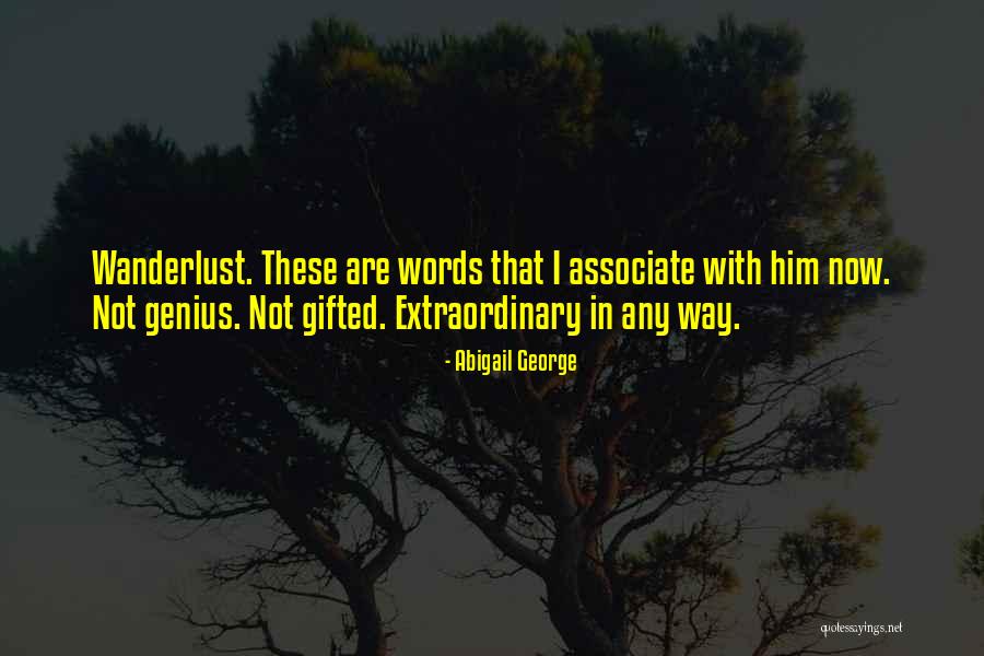 Way With Words Quotes By Abigail George Way With Words Quotes By Abigail George