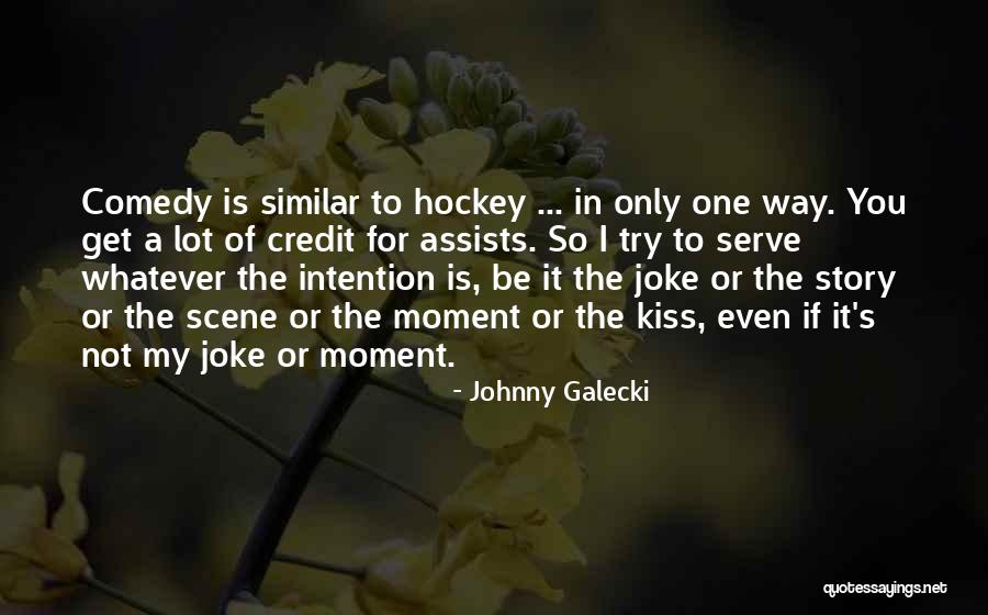 Way You Kiss Quotes By Johnny Galecki Way You Kiss Quotes By Johnny Galecki