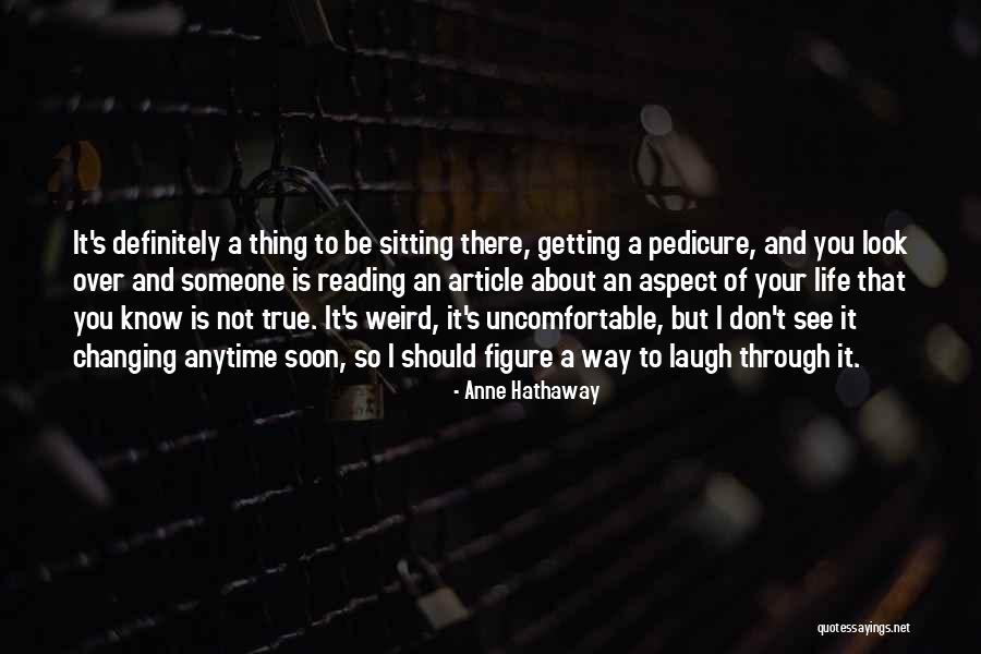 Way You Laugh Quotes By Anne Hathaway Way You Laugh Quotes By Anne Hathaway