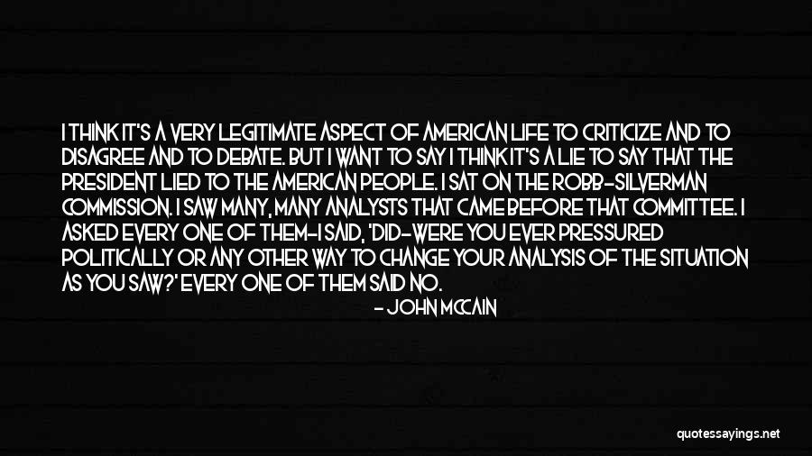 Way You Lie Quotes By John McCain Way You Lie Quotes By John McCain