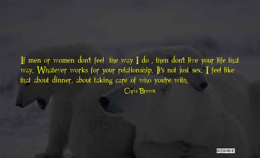 Way You Live Your Life Quotes By Chris Brown Way You Live Your Life Quotes By Chris Brown