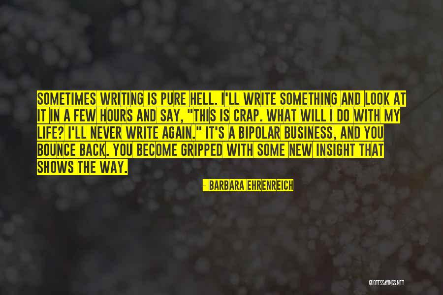 Way You Look At Life Quotes By Barbara Ehrenreich Way You Look At Life Quotes By Barbara Ehrenreich