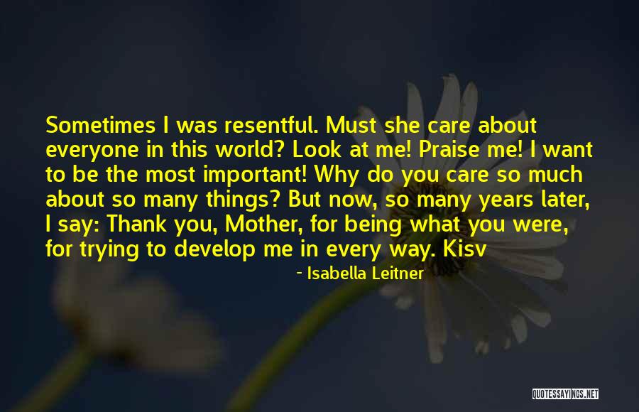 Way You Look At Me Quotes By Isabella Leitner Way You Look At Me Quotes By Isabella Leitner