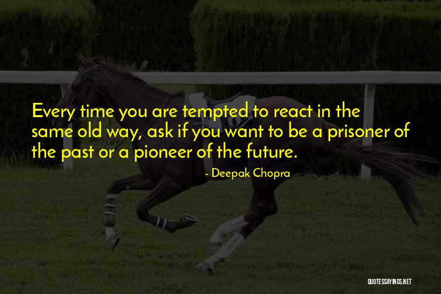 Way You React Quotes By Deepak Chopra Way You React Quotes By Deepak Chopra
