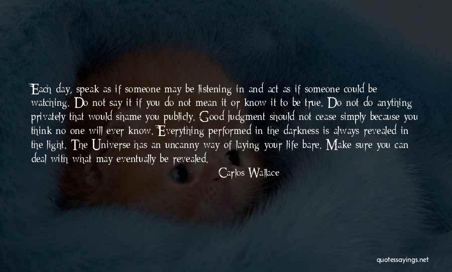 Way You Speak To Others Quotes By Carlos Wallace Way You Speak To Others Quotes By Carlos Wallace