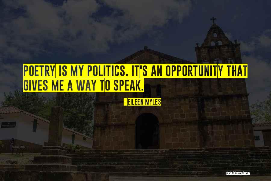 Way You Speak To Others Quotes By Eileen Myles Way You Speak To Others Quotes By Eileen Myles