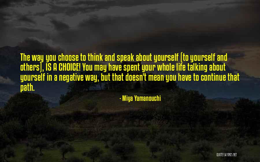 Way You Speak To Others Quotes By Miya Yamanouchi Way You Speak To Others Quotes By Miya Yamanouchi