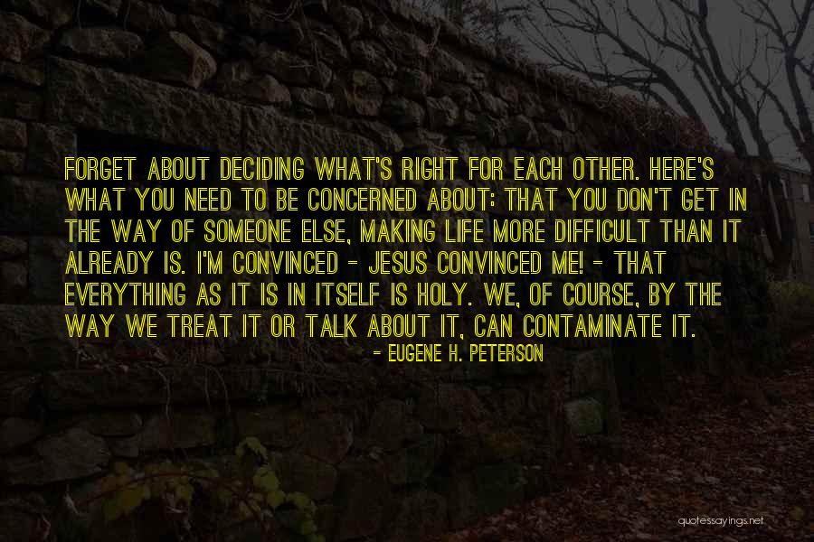 Way You Treat Me Quotes By Eugene H. Peterson Way You Treat Me Quotes By Eugene H. Peterson